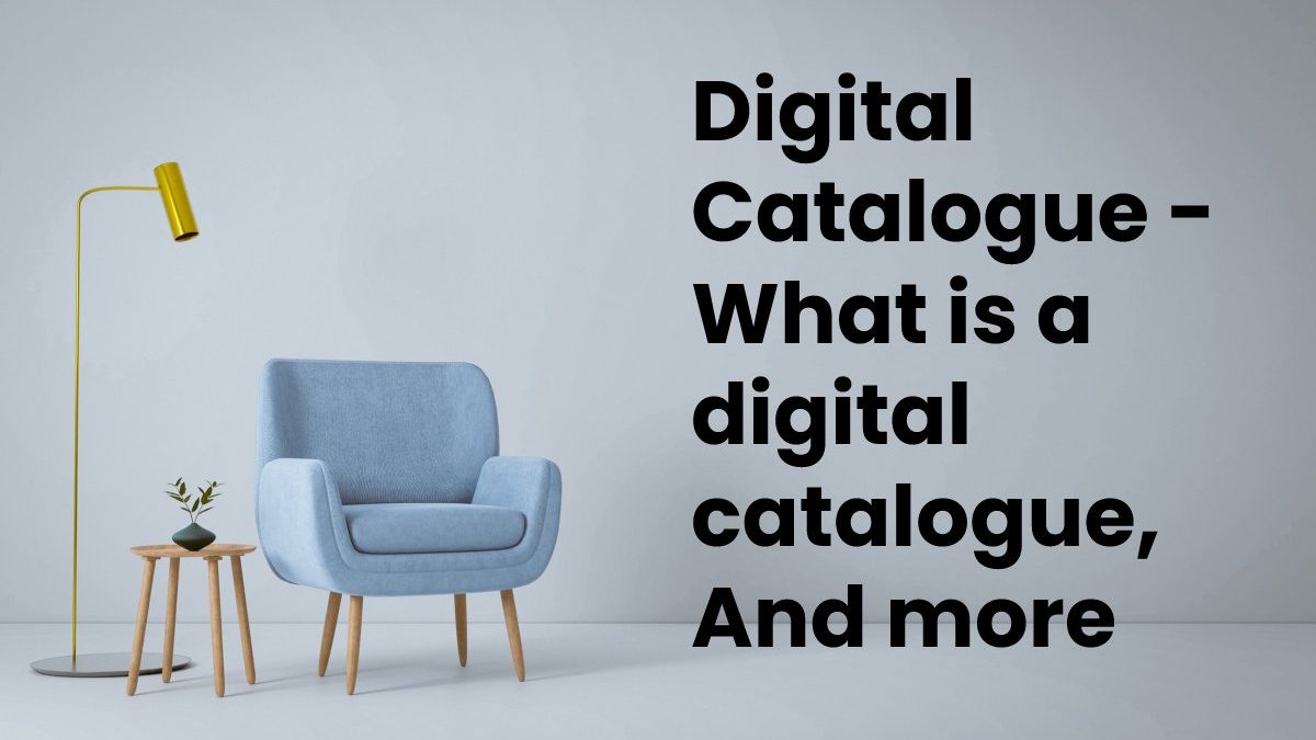 Digital Catalogue – What is a digital catalogue, And more