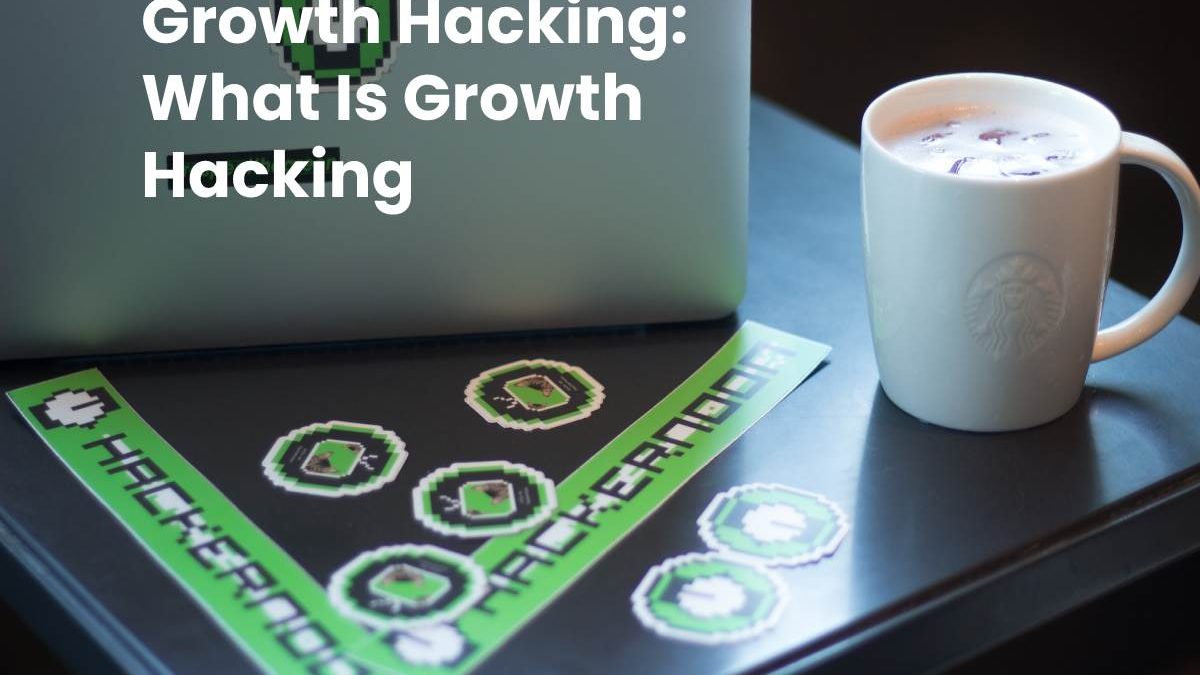 Growth Hacking: What Is Growth Hacking