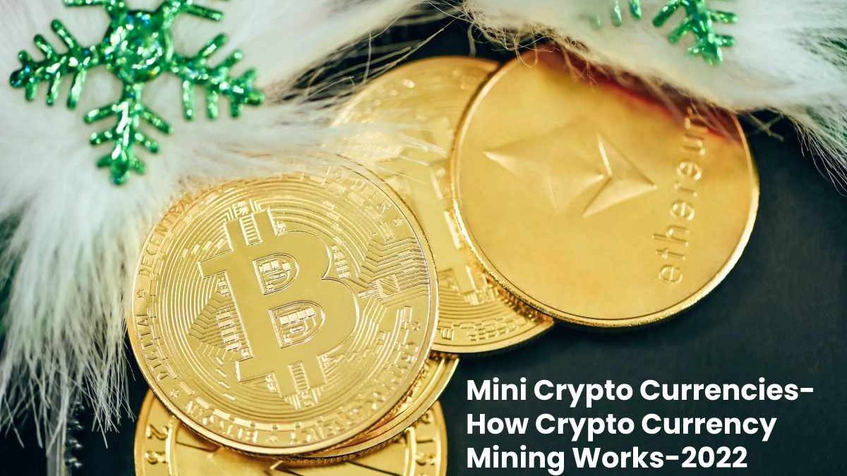 Mini Crypto Currencies- How Crypto Currency Mining Works