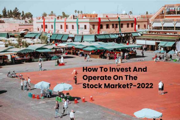How To Invest And Operate On The Stock Market_-2022