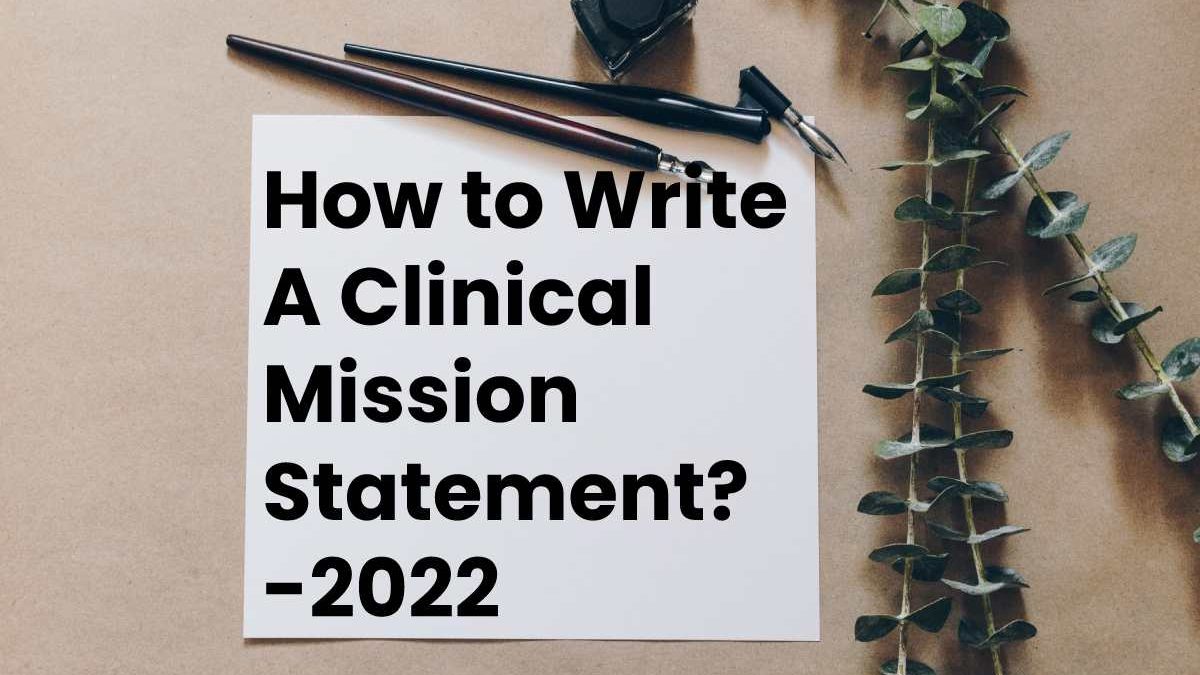 How to Write A Clinical Mission Statement?