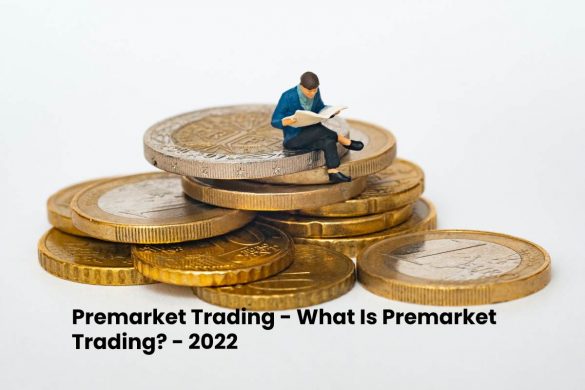 Premarket Trading - What Is Premarket Trading_ - 2022