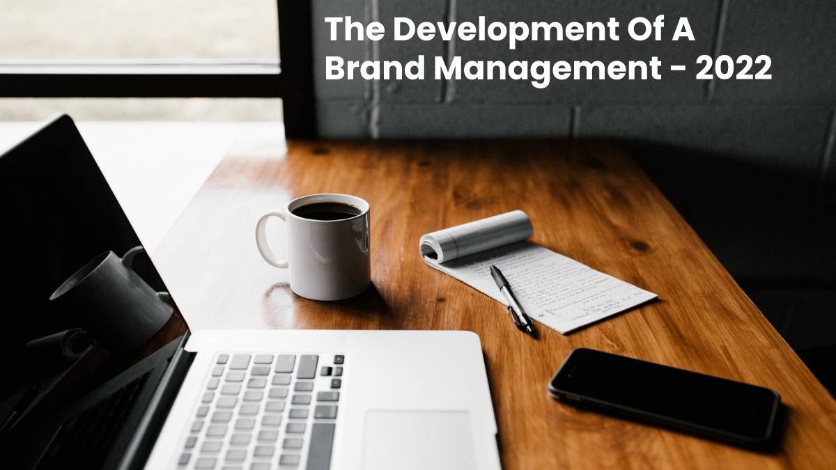 The Development Of A Brand Management