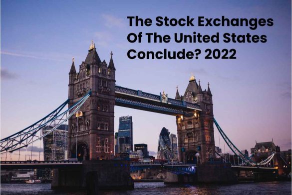 The Stock Exchanges Of The United States Conclude_ 2022