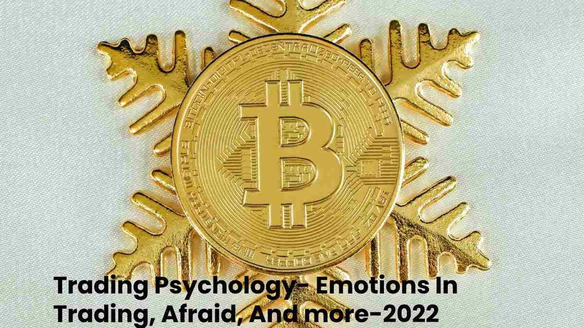Trading Psychology- Emotions In Trading, Afraid, And more