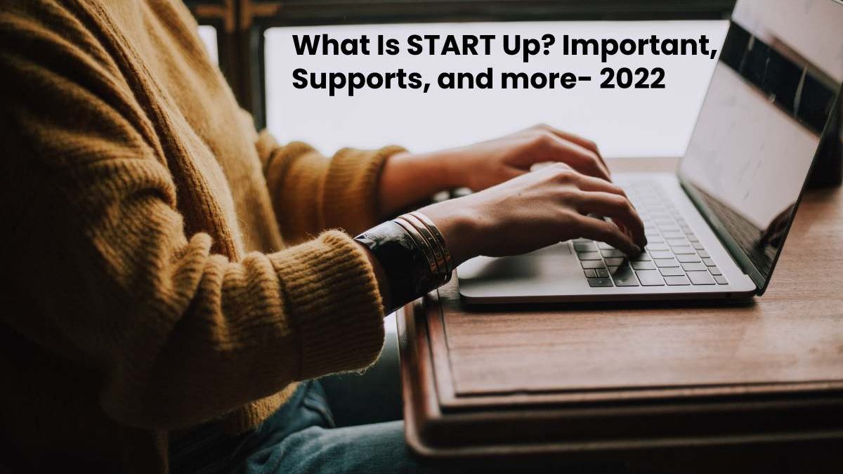 What Is START Up? Important, Supports, and more