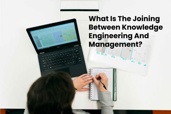 What Is The Joining Between Knowledge Engineering And Management_