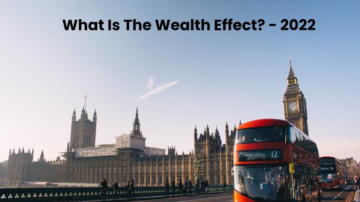 What Is The Wealth Effect?