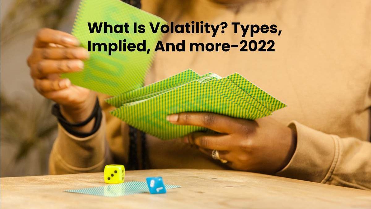 What Is Volatility? Types, Implied, And more