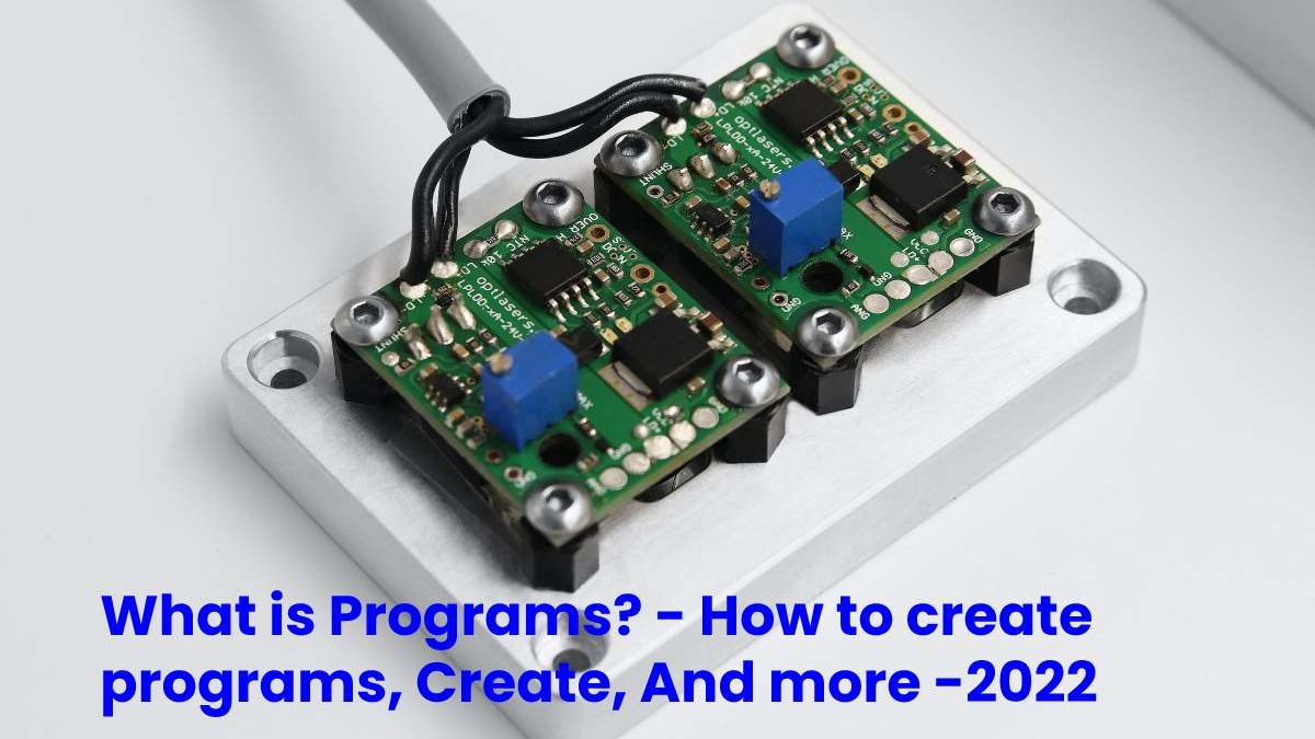 What is Programs? – How to Create Programs, Create, And more