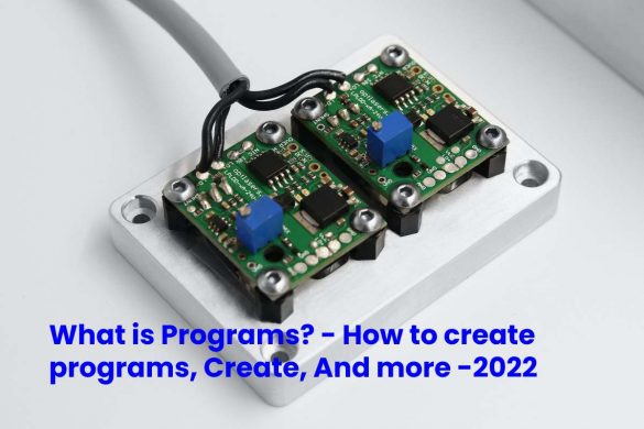 What is Programs_ - How to create programs, Create, And more -2022