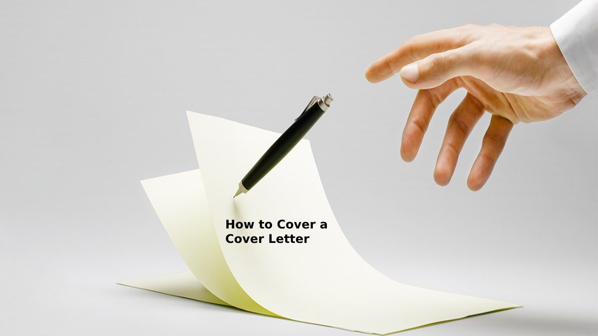 How to Write a Cover Letter -Introduction, Step-by-Step Guide